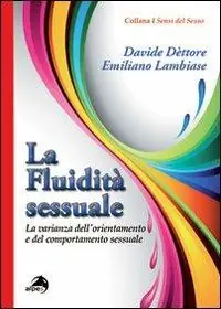 Offerta Speciale La fluidità sessuale. La varianza dell‘orientamento e del comportamento sessuale