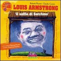 Subito Disponibile Louis Amstrong. Il soffio di Satchmo. Le fiabe del jazz. Ediz. illustrata. Con CD Audio