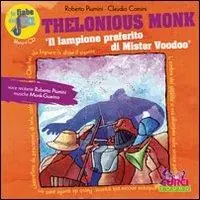 Popolare Thelonious Monk. Il lampione preferito di Mister Voodoo. Le fiabe del jazz. Con CD Audio
