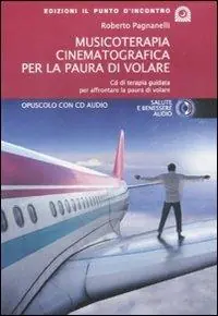 Compra Adesso Musicoterapia cinematografica per la paura di volare. Con CD Audio