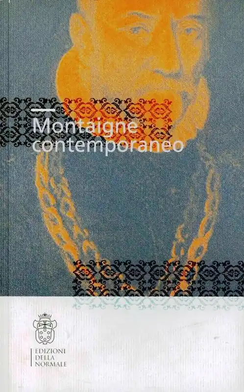 Montaigne contemporaneo. Atti del Convegno Saldi