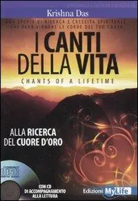 I canti della vita. Alla ricerca del cuore d‘oro. Con CD Audio Novità