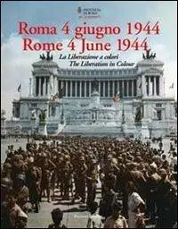 Sconto Roma 4 giugno 1944. La Liberazione a colori. Ediz. italiana e inglese
