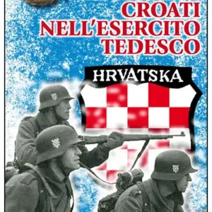 Legionari croati nell‘esercito tedesco Prezzo Ridotto