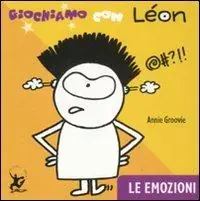 Giochiamo con Léon. Le emozioni. Ediz. illustrata Popolare
