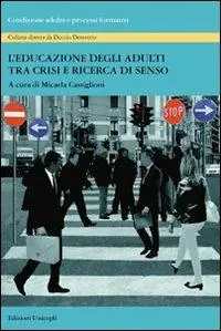 Ordina Subito L‘educazione degli adulti tra crisi e ricerca di senso