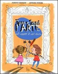 Vendita Finale Trova e scopri l‘arte negli oggetti di ogni giorno. Ediz. illustrata