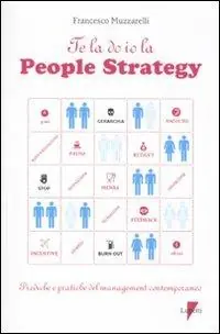 Ordina Subito Te la do io la people strategy. Prediche e pratiche del management contemporaneo