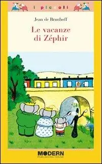 Le vacanze di Zéphir. Ediz. illustrata Offerta
