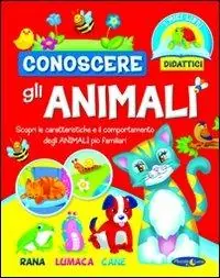 Conoscere gli animali. Ediz. illustrata A Buon Prezzo