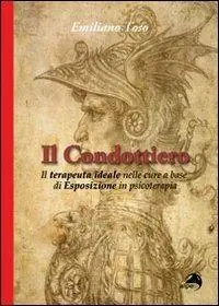 Occasione Imperdibile Il condottiero. Il terapeuta ideale nelle cure a base