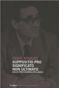 Suppositio pro significato non ultimato. Giulio Preti neorealista logico studiato nei suoi scritti Compra Adesso