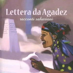 Bestseller Lettera da Agadez. Racconti sahariani