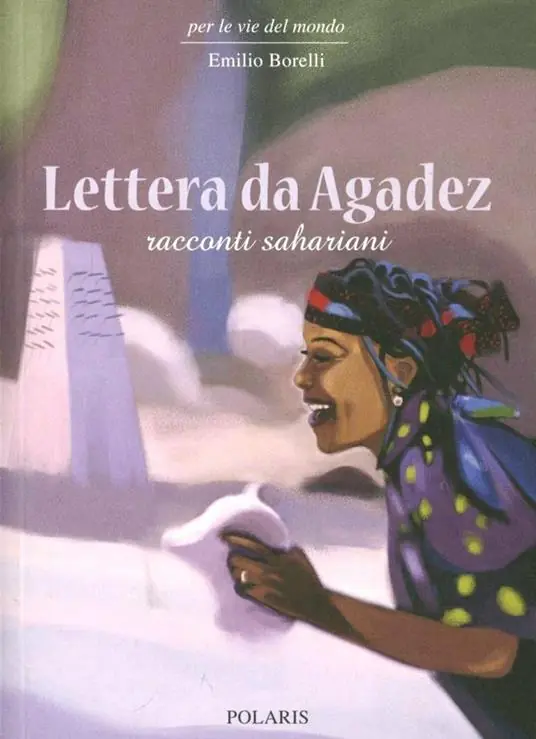 Bestseller Lettera da Agadez. Racconti sahariani
