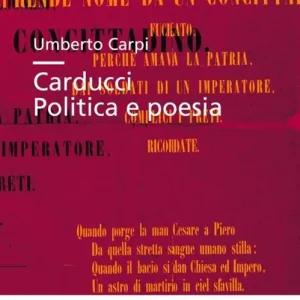 Carducci. Politica e poesia Offerta Lampo