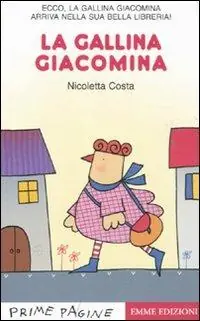 Acquista Ora La gallina Giacomina. Stampatello maiuscolo. Ediz. illustrata