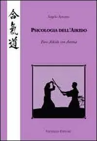 Consegna Rapida Psicologia dell‘Aikido. Fare Aikido con anima