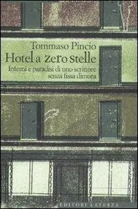 Acquista Ora L‘ Hotel a zero stelle. Inferni e paradisi di uno scrittore senza fissa dimora
