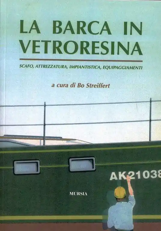 La barca in vetroresina. Scafo, attrezzatura, impiantistica, equipaggiamenti Miglior Prezzo
