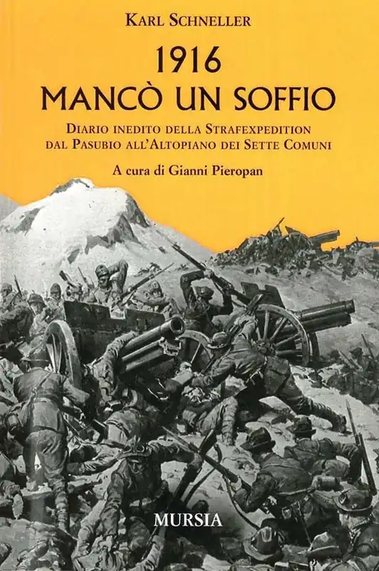 1916. Mancò un soffio. Diario inedito della Strafexpedition Consegna Rapida