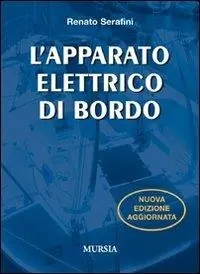 Prezzo Scontato L‘apparato elettrico di bordo. Ediz. illustrata