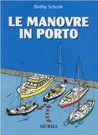 Compra Online Le manovre in porto. Ediz. illustrata
