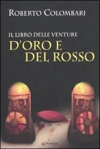 Occasione Imperdibile D‘Oro e del Rosso. Il libro delle venture