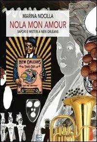 Vendita Finale Nola mon amour. Sapori e misteri a New Orleans