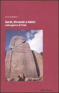 Sardi, etruschi e italici nella guerra di Troia Scelto Dai Clienti