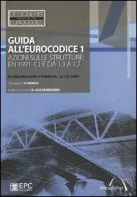 Reso Gratuito Guida all‘‘Eurocodice 1. Azioni sulle strutture EN 1991-1.1 e da 1.3 a 1.7