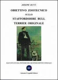 Spedito Oggi Obiettivo zootecnico sullo Staffordshire Bull Terrier originale. Raccontato dal pioniere del riconoscimento ufficiale