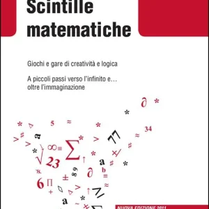 Vendita Finale Scintille matematiche. Giochi e gare di creatività e logica