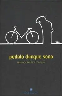 Offerta Pedalo dunque sono. Pensieri e filosofia su due ruote