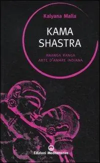 Ultima Occasione Kama shastra. Ananga Ranga. Arte d‘amare indiana
