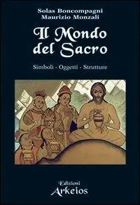 Il mondo del sacro. Simboli. Oggetti. Strutture Must-Have