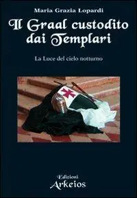Di Tendenza Il Graal custodito dai Templari. La luce del cielo notturno