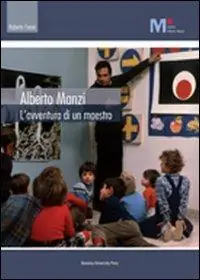 Non Perdere Alberto Manzi. L‘avventura di un maestro