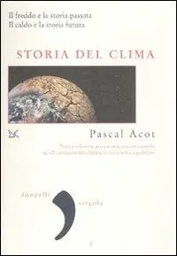 Sconto Storia del clima. Il freddo e la storia passata. Il caldo e la storia futura