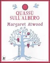 Quassù sull‘albero. Ediz. illustrata Direttamente Dal Produttore