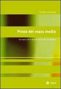 Prima dei mass media. La costruzione sociale della comunicazione Esclusivo