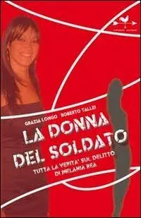 Sconto La donna del soldato. Tutta la verità sul delitto di Melania Rea