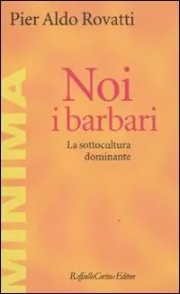 Noi, i barbari. La sottocultura dominante Occasione