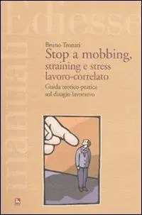 Soddisfatti O Rimborsati Stop a mobbing, straining e stress lavoro-correlato. Guida teorico-pratica sul disagio lavorativo