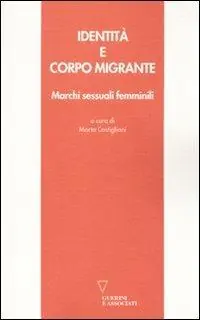 Identità e corpo migrante. Marchi sessuali femminili Prezzo Scontato