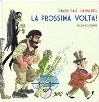 La prossima volta! Ediz. illustrata Pagamento Sicuro