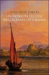 Un patriota leccese nell‘Albania ottomana Sconto