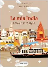 Popolare La mia India. Pensieri in viaggio