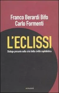Di Tendenza L‘ eclissi. Dialogo precario sulla crisi della civiltà capitalistica