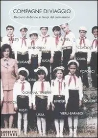 Compra Online Compagne di viaggio. Racconti di donne ai tempi del comunismo