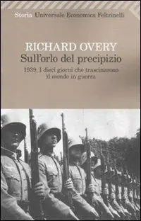 Novità Sull‘orlo del precipizio. 1939. I dieci giorni che trascinarono il mondo in guerra